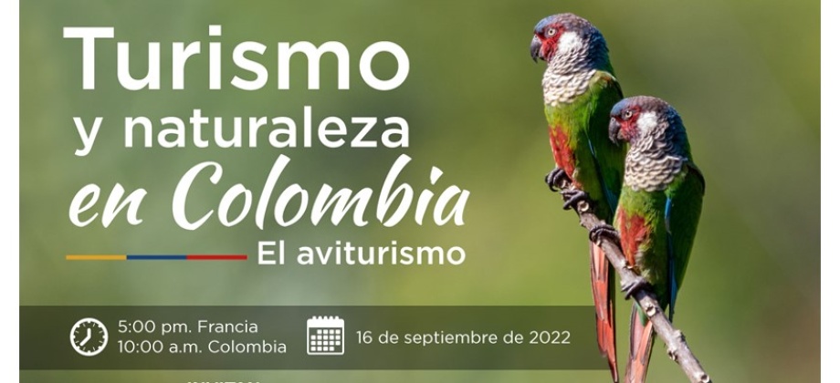 El Consulado de Colombia en París te invita a participar en la Conferencia Virtual Turismo y Naturaleza en Colombia: El aviturismo 