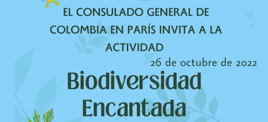 Este 26 de octubre participa de la actividad Biodiversidad Encantada organizada por el Consulado de Colombia en París