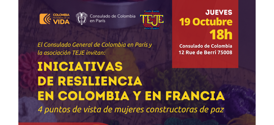 El Consulado de Colombia en París y la asociación TEJE invitan a la presentación de “Iniciativas de resiliencia en Colombia y Francia: 4 puntos de vista de mujeres constructoras de paz”