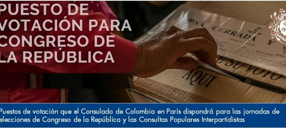 Puestos de votación que el Consulado de Colombia en París dispondrá para las jornadas de elecciones de Congreso de la República y las Consultas Populares Interpartidistas  de 2018