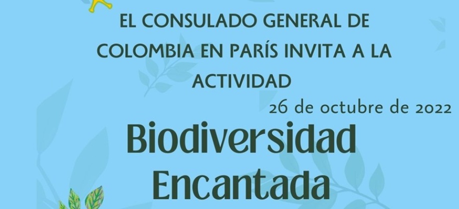 Este 26 de octubre participa de la actividad Biodiversidad Encantada organizada por el Consulado de Colombia en París