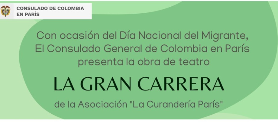 Consulado de Colombia en París invita a participar en la Obra de teatro "LA GRAN CARRERA" que se realizará este viernes 25 de noviembre