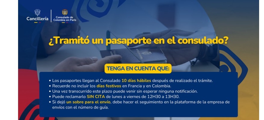 Tenga en cuenta las siguientes recomendaciones si usted tramitó su pasaporte en el Consulado de Colombia en París