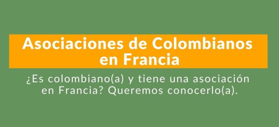 Consulado de Colombia en París invita realizar la actualización de la base de datos de Asociaciones de Colombianos en Francia