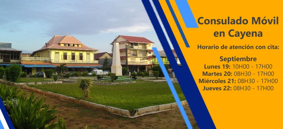 Consulado Móvil en la ciudad de Cayena que se realizará del 19 al 22 de septiembre de 2022