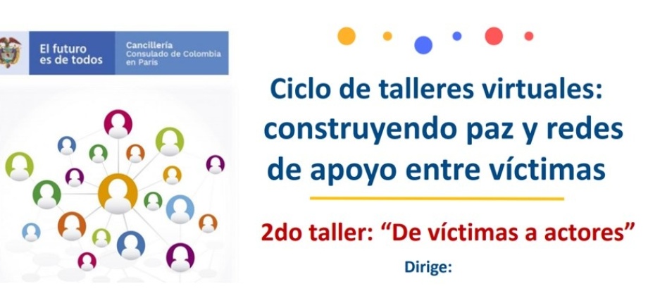Consulado General de Colombia en París invita al Ciclo de talleres virtuales:  construyendo paz y redes de apoyo entre víctimas el 11 de junio