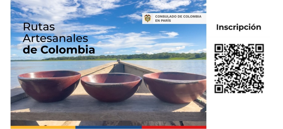 Consulado de Colombia en París lo invita a la Conferencia Virtual Rutas Artesanales de Colombia