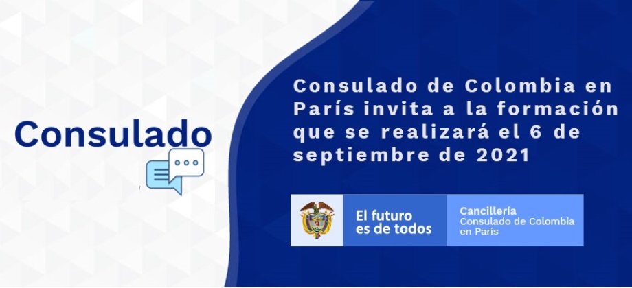 Consulado de Colombia en París invita a la formación que se realizará el 6 de septiembre 