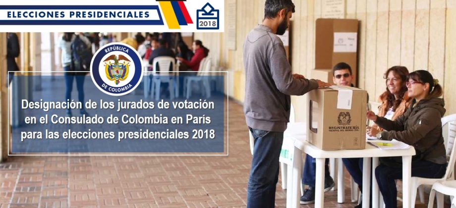 Designación de los jurados de votación en el Consulado de Colombia en París para las elecciones presidenciales 2018