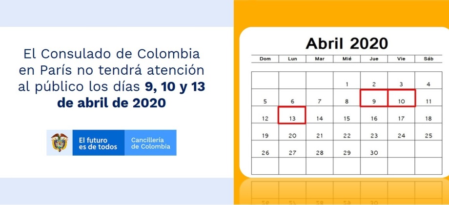 El Consulado de Colombia en París no tendrá atención al público los días 9, 10 y 13 de abril de 2020