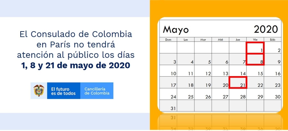 El Consulado de Colombia en París no tendrá atención al público los días 1, 8 y 21 de mayo de 2020