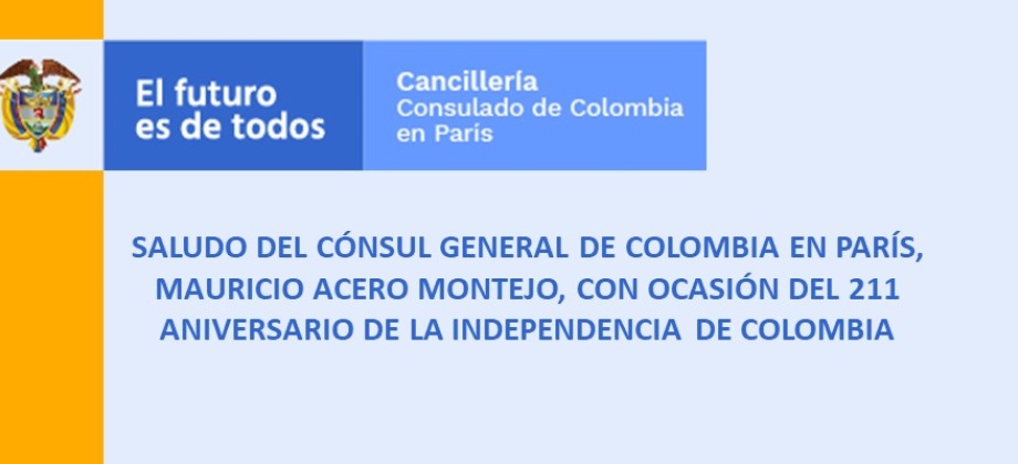 Saludo del Cónsul General de Colombia en París, Mauricio Acero Montejo, con ocasión del 211 aniversario de la Independencia 