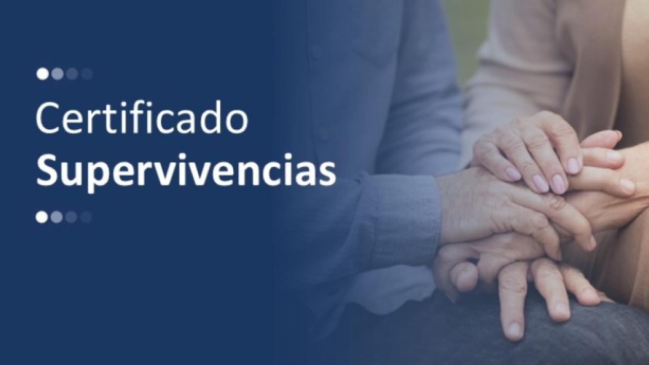 Facilidades para solicitar Certificado de Supervivencia o Fe de Vida