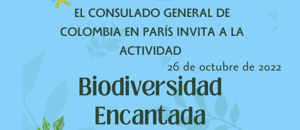 Este 26 de octubre participa de la actividad Biodiversidad Encantada organizada por el Consulado de Colombia en París