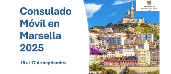 Jornada de Consulado Móvil en Marsella que se realizará del 15 al 17 de septiembre de 2025