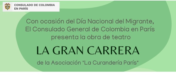 Consulado de Colombia en París invita a participar en la Obra de teatro "LA GRAN CARRERA" que se realizará este viernes 25 de noviembre