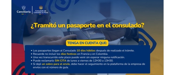 Tenga en cuenta las siguientes recomendaciones si usted tramitó su pasaporte en el Consulado de Colombia en París