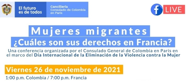 Consulado de Colombia París invita al Facebook Live: Mujeres Migrantes ¿cuáles son sus derechos en Francia? A trasmitirse el 26 de noviembre