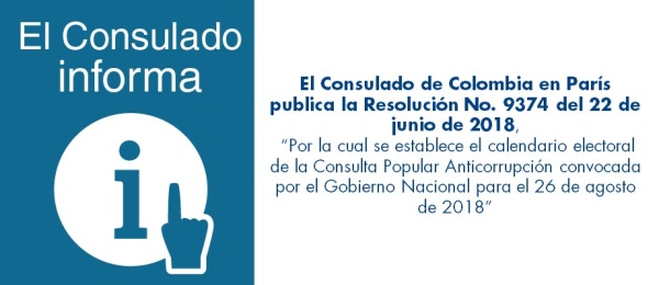 El Consulado de Colombia en París publica la Resolución No. 9374 del 22 de junio de 2018