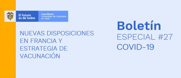 Boletín especial # 27 del Consulado en París con nuevas disposiciones y medidas tomadas en Francia ante la pandemia por COVID-19