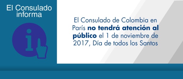El Consulado de Colombia en París no tendrá atención al público el 1 de noviembre de 2017, Día de todos los Santos