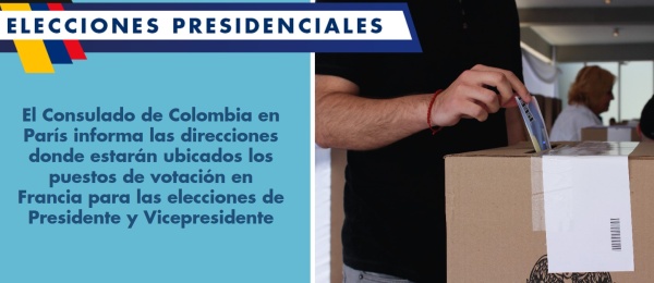 El Consulado de Colombia en París informa las direcciones donde estarán ubicados los puestos de votación en Francia para las elecciones de Presidente y Vicepresidente