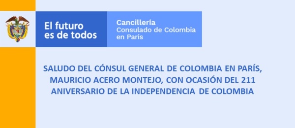 Saludo del Cónsul General de Colombia en París, Mauricio Acero Montejo, con ocasión del 211 aniversario de la Independencia 