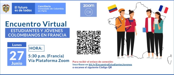 El Consulado de Colombia en París invita conectarse al Encuentro Virtual “Estudiantes y Jóvenes Colombianos en Francia”, el 27 de junio de 2022 