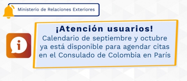 ¡Atención usuarios! Calendario de septiembre y octubre ya está disponible para agendar citas en el Consulado de Colombia en París